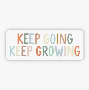 Keep Going Keep Growing Sticker